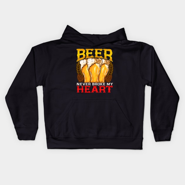 Beer never broke my Heart I Craft Beer drinking Lover design Kids Hoodie by biNutz